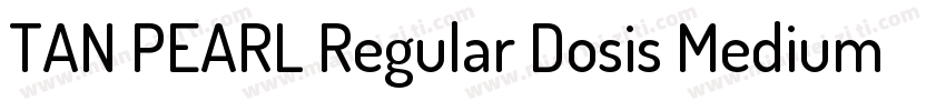 TAN PEARL Regular Dosis Medium字体转换